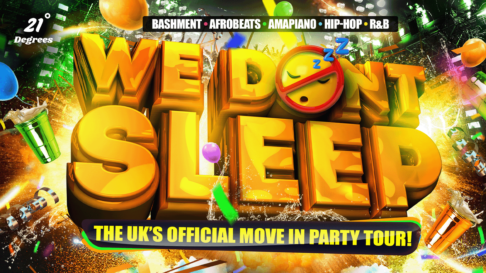 WE DONT SLEEP - The UK's Official Move In Party Tour!